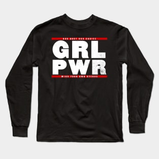 Girl Power - Pro choice Long Sleeve T-Shirt